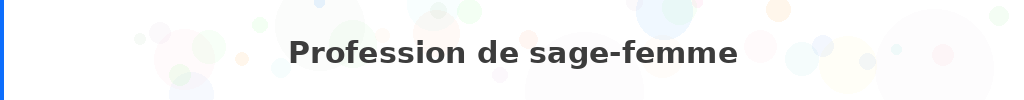 Titre : Profession de sage-femme