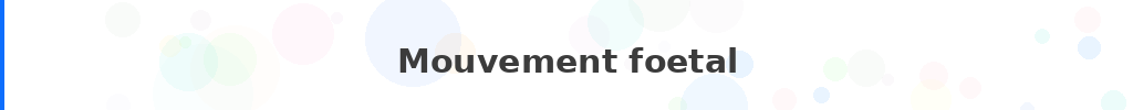 Titre : Mouvement foetal
